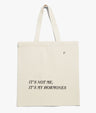 'It's Not Me, It's My Hormones' Tote in cream flat