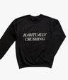 Habitually Crushing sweatshirt in black